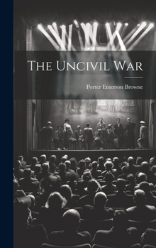 Hardcover The Uncivil War Book