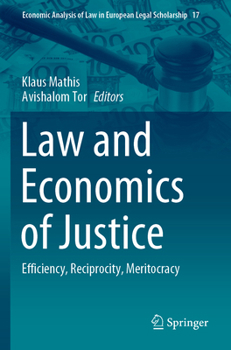 Paperback Law and Economics of Justice: Efficiency, Reciprocity, Meritocracy Book