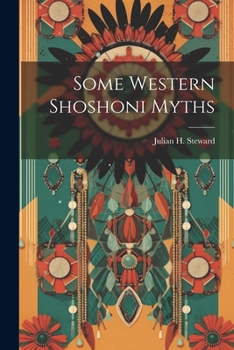 Paperback Some Western Shoshoni Myths Book