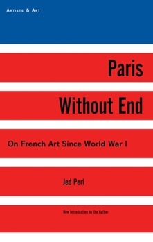 Hardcover Paris Without End: On French Art Since World War I Book