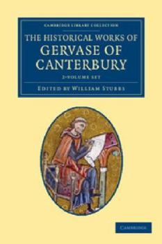 The Historical Works of Gervase of Canterbury 2 Volume Set