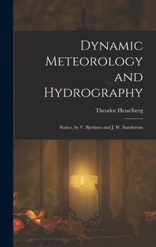 Hardcover Dynamic Meteorology and Hydrography: Statics, by V. Bjerknes and J. W. Sandström Book