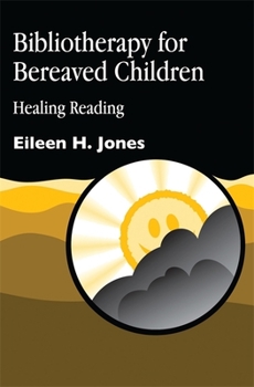 Paperback Bibliotherapy for Bereaved Children: Healing Reading Book