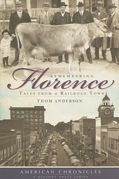 Paperback Remembering Florence: Tales from a Railroad Town Book