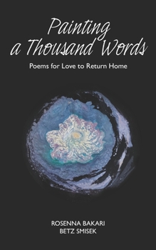 Paperback Painting A Thousand Words: Poems for Love to Return Home Book