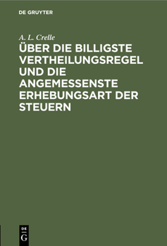 �ber die billigste Vertheilungsregel und die angemessenste Erhebungsart der Steuern
