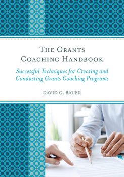 Hardcover The Grants Coaching Handbook: Successful Techniques for Creating and Conducting Grants Coaching Programs Book