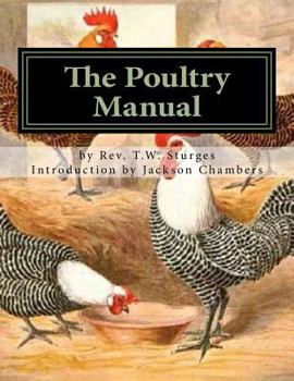 Paperback The Poultry Manual: A Complete Guide For the Poultry Breeder and Exhibitor Book
