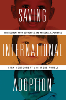 Hardcover Saving International Adoption: An Argument from Economics and Personal Experience Book