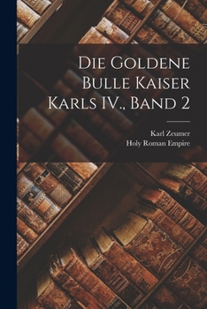 Paperback Die Goldene Bulle Kaiser Karls IV., Band 2 [German] Book