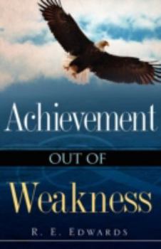 Paperback Achievement Out of Weakness Book