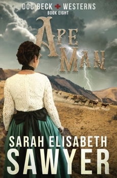 Ape Man - Book #8 of the Doc Beck Westerns