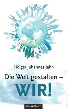 Paperback Die Welt gestalten - WIR! [German] Book