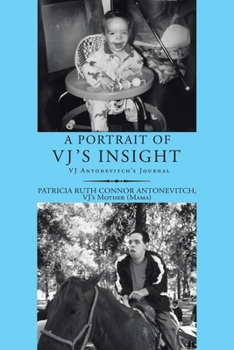 Paperback A Portrait of Vj's Insight: Vj Antonevitch's Journal Book