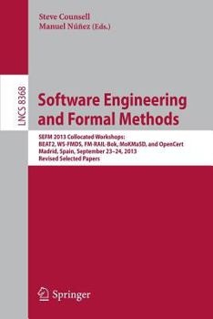 Paperback Software Engineering and Formal Methods: Sefm 2013 Collocated Workshops: Beat2, Ws-Fmds, Fm-Rail-Bok, Mokmasd, and Opencert, Madrid, Spain, September Book