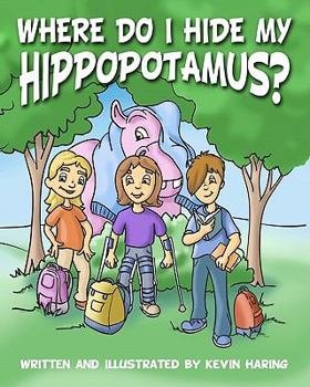 Paperback Where Do I Hide My Hippopotamus?: There Is An Adventurer In All Of Us. Book