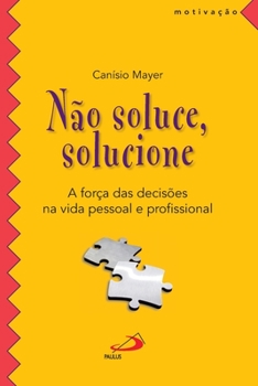 Paperback Não soluce, solucione [Portuguese] Book