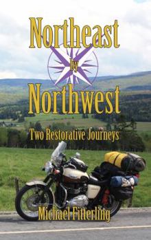 Paperback Northeast by Northwest: Two Restorative Journeys Book