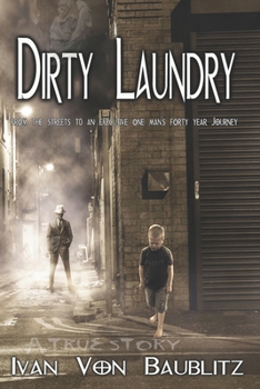 Paperback Dirty Laundry - A True Story: From the Streets to an Executive One Man's Forty Year Journey Book