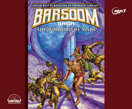 The Warlord of Mars: Edgar Rice Burroughs Authorized Library / Barsoom Saga 3 Volume 3