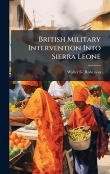 Hardcover British Military Intervention Into Sierra Leone Book