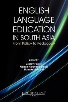 Paperback English Language Education in South Asia: From Policy to Pedagogy Book