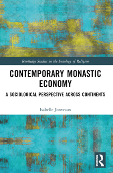 Paperback Contemporary Monastic Economy: A Sociological Perspective Across Continents Book