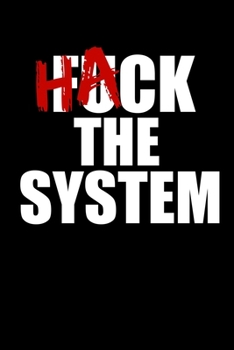 Paperback Notizbuch: Hack The System Coder Nerd Programmierer Geschenk 120 Seiten, 6x9 (ca. A5), Punktraster [German] Book