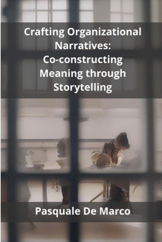 Paperback Crafting Organizational Narratives: Co-constructing Meaning through Storytelling Book