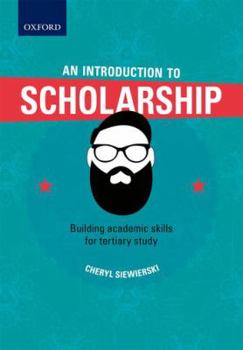 Paperback An Introduction to Scholarship, Building Academic Skills for Tertiary Study Book