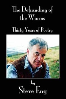 Paperback The Defrauding of the Worms: Thirty Years of Poetry Book