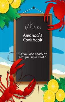 Spiral-bound Amanda's Cookbook: If you are ready to eat, pull up a seat. Book