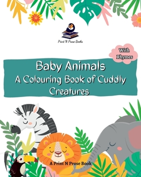 Paperback Baby Animals: A Colouring Book of Cuddly Creatures Book