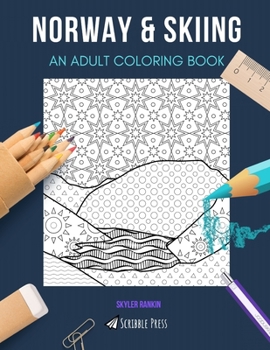 Paperback Norway & Skiing: AN ADULT COLORING BOOK: An Awesome Coloring Book For Adults Book