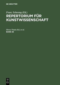 Repertorium F�r Kunstwissenschaft, Band 26, Repertorium F�r Kunstwissenschaft Band 26