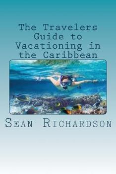 Paperback The Travelers Guide to Vacationing in the Caribbean Book