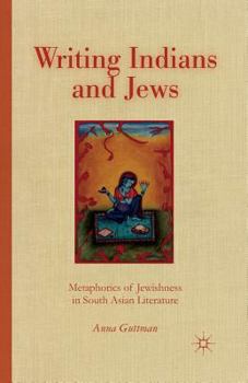 Writing Indians and Jews: Metaphorics of Jewishness in South Asian Literature