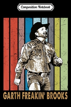 Composition Notebook: Vintage Retro Garth Freaking Brook Legends Live Forever Gift  Journal/Notebook Blank Lined Ruled 6x9 100 Pages