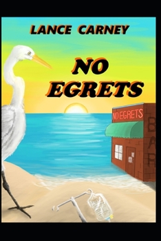 No Egrets: A Glenn and Glenda Oak Island Mystery - Book #2 of the Oak Island