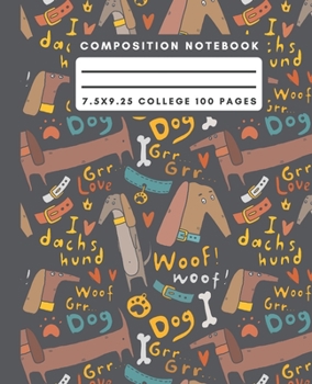 Composition Notebook: Funny Dachshund Composition Notebook College Ruled Paper Notebook Journal For Writing Cute Weiner Dog Blank Lined Workbook for Students For School Homework