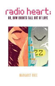 Paperback Radio Heart; or, How Robots Fall Out of Love Book