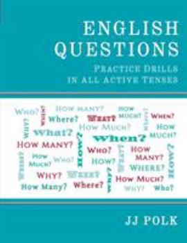 Paperback English Questions: Practice Drills in All Active Tenses Book