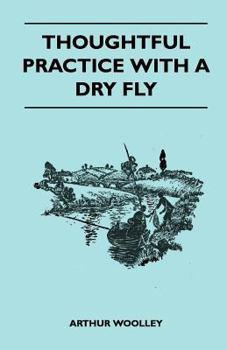 Paperback Thoughtful Practice with a Dry Fly Book