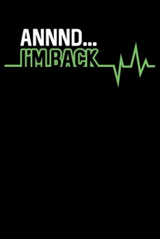 Paperback Annnnd... I'm Back: Hilarious Heart Attack Survivor Lined Notebook Journal Diary 6x9 Book