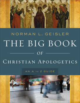 Paperback The Big Book of Christian Apologetics: An A to Z Guide Book