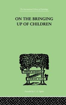 Paperback On The Bringing Up Of Children Book
