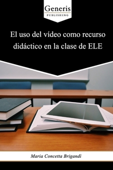Paperback El uso del vídeo como recurso didáctico en la clase de ELE [Spanish] Book