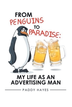 Paperback From Penguins to Paradise: My Life as an Advertising Man Book