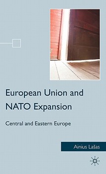 Hardcover European Union and NATO Expansion: Central and Eastern Europe Book