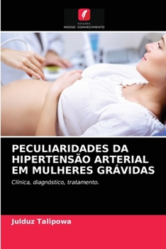 Paperback Peculiaridades Da Hipertensão Arterial Em Mulheres Grávidas [Portuguese] Book